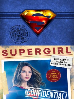 cover image of The Secret Files of Kara Danvers: The Ultimate Guide to the Hit TV Show